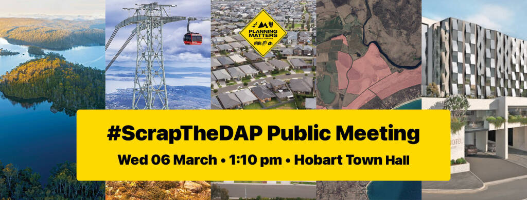 #SCRAPTheDAP Public Meeting. 06 March 2024, 1:10 pm, Hobart Town Hall